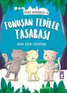 Tonuşan Tediler Kasabası - Öykü Makinesi 4 - Nehir Aydın Gökduman