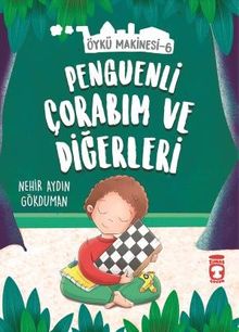 Penguenli Çorabım ve Diğerleri - Öykü Makinesi 6
