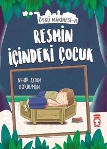 Resmin İçindeki Çocuk - Öykü Makinesi 8