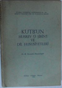 Kutb'un Husrev ü Şirin'i ve Dil Hususiyetleri Kod: 11-D-22