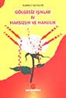 Gölgesiz Işıklar 4 (Haksızlık ve Haklılık)