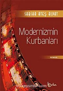 Modernizmin Kurbanları - Sabiha Ateş Alpat
