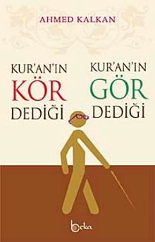 Kur'an'ın Kör Dediği Kur'an'ın Gör Dediği