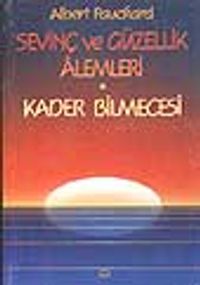 Sevinç ve Güzellik Alemleri / Kader Bilmecesi