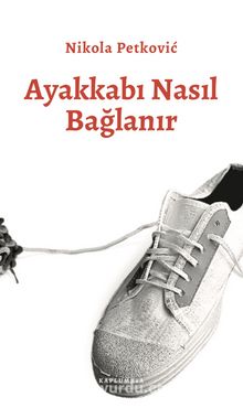 Ayakkabı Nasıl Bağlanır - Nikola Petkovic