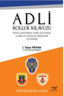 Adli Kolluk Kılavuzu & Polis, Jandarma, Sahil Güvenlik  Çarşı ve Mahalle Bekçileri  Cep Kitabı
