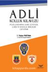 Adli Kolluk Kılavuzu & Polis, Jandarma, Sahil Güvenlik Çarşı ve Mahalle Bekçileri Cep Kitabı