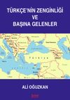 T&uuml;rk&ccedil;e'nin Zenginliği ve Başına Gelenler