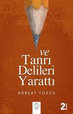 Ve Tanrı Delileri Yarattı