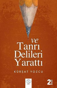 Ve Tanrı Delileri Yarattı