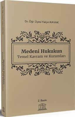 Medeni Hukukun Temel Kavram ve Kurumları