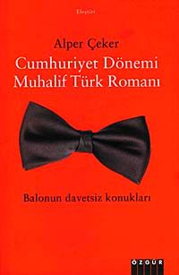 Cumhuriyet Dönemi Muhalif Türk Romanı & Balonun Davetsiz Konukları