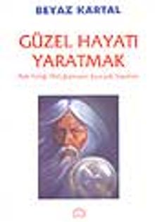 Beyaz Kartal/ Güzel Hayatı Yaratmak