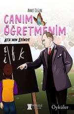 Canım Öğretmenim & Ata'nın İzinde