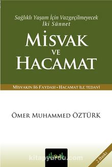 Sağlıklı Yaşam İçin Vazgeçilmeyecek İki Sünnet Misvak ve Hacamat (Cep Boy) - Ömer Muhammed Öztürk