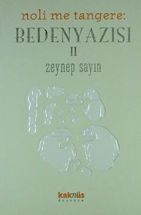 Mithat Şen ve Beden Yazısı 2 (Noli Me Tangere)