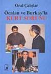 &Ouml;calan ve Burkay'la K&uuml;rt Sorunu