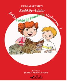 Evliya Çelebi İle İstanbul'u Geziyorum 5 / Kadıköy-Adalar