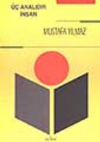 Üç Analıdır İnsan