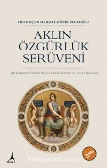 Aklın Özgürlük Serüveni - Mehmet Münir Dedeoğlu