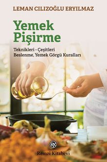 Yemek Pişirme Teknikleri- Çeşitleri Beslenme Yemek Görgü Kuralları