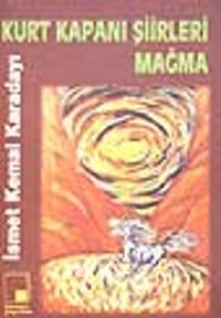 Kurt Kapanı Şiirleri Mağma