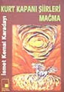 Kurt Kapanı Şiirleri Mağma