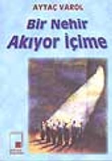 Bir Nehir Akıyor İçime