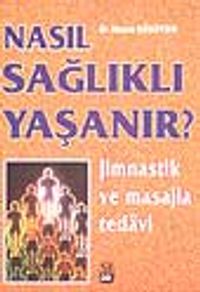 Nasıl Sağlıklı Yaşanır?