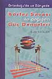 Körfez Savaşı İle Değişen Güç Dengeleri