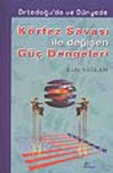 Körfez Savaşı İle Değişen Güç Dengeleri