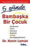 5 G&uuml;nde Bambaşka Bir &Ccedil;ocuk