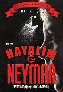 Hayalim Neymar 2 / Feleğin Sillesi - Erkan İşeri