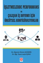 İşletmelerde Performans ve Çalışan İş Doyumu İçin Örgütsel Konfigürasyonlar