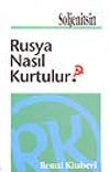 Rusya Nasıl Kurtulur?