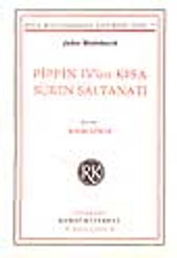 Pippin IV'ün Kısa Süren Saltanatı