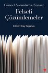 G&uuml;ncel Sorunlar ve Siyaset: Felsefi &Ccedil;&ouml;z&uuml;mlemeler