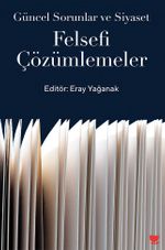 Güncel Sorunlar ve Siyaset: Felsefi Çözümlemeler