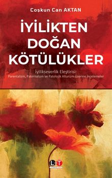 İyilikten Doğan Kötülükler