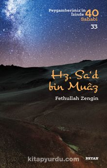 Hz. Sa‘d b. Muaz: Peygamberimizin İzinde 40 Sahabi 33 - Fethullah Zengin