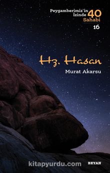 Hz. Hasan: Peygamberimizin İzinde 40 Sahabi 16 - Murat Akarsu