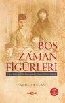 Boş Zaman Figürleri &amp; Erken Dönem Türk Romanında Nesne - Tüketim İlişkileri