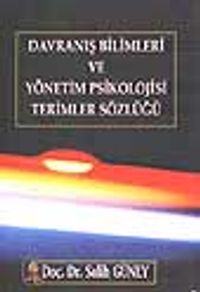 Davranış Bilimleri ve Yönetim Psikolojisi Terimler Sözlüğü