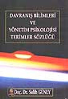 Davranış Bilimleri ve Yönetim Psikolojisi Terimler Sözlüğü