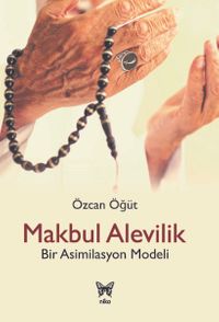 Makbul Alevilik & Bir Asimilasyon Modeli