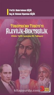Türkistan'dan Türkiye'ye Alevilik-Bektaşilik & Dinler Tarihi Açısından Bir Yaklaşım