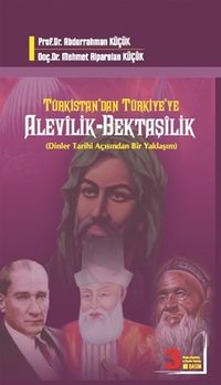 Türkistan'dan Türkiye'ye Alevilik-Bektaşilik & Dinler Tarihi Açısından Bir Yaklaşım