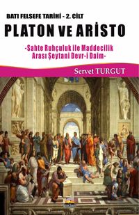 Platon ve Aristo / Batı Felsefe Tarihi (2. Cilt) & Sahte Ruhçuluk İle Maddecilik Arası Şeytani Devr-i Daim