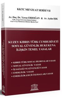 Kuzey Kıbrıs Türk Cumhuriyeti Sosyal Güvenlik Hukukuna İlişkin Temel Yasalar