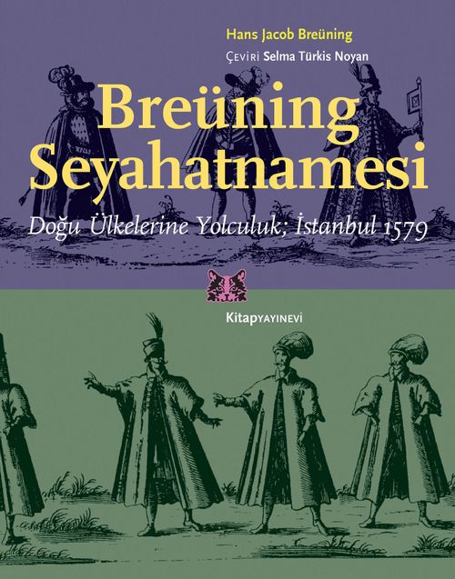 Breüning Seyahatnamesi & Doğu Ülkelerine Yolculuk İstanbul 1579